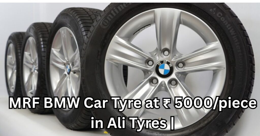MRF BMW Car Tyre at ₹ 5000/piece in Ali Tyres |